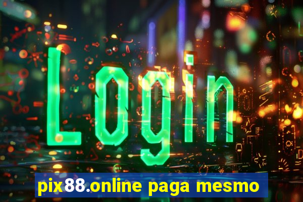 pix88.online paga mesmo